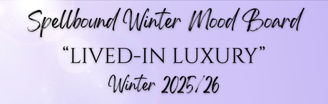 ❄️ Winter Mood Board ~ 2025/26 ❄️