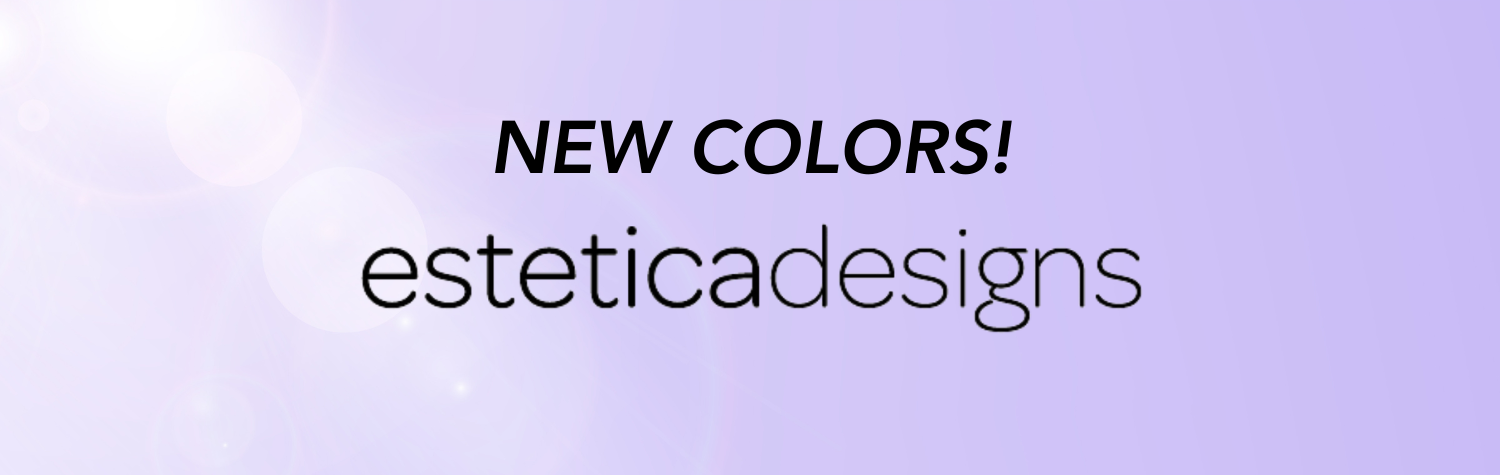 • New Colors from estetica designs • Winter 2026
