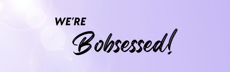 Bobsessed: The One Style That Never Goes Out of Style!