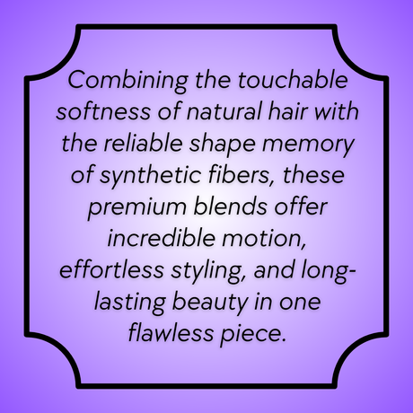 SYNTHETIC/HUMAN HAIR BLEND WIGS